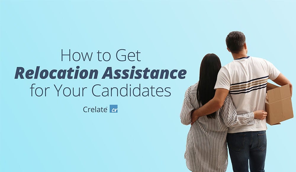 How to Get Relocation Assistance for Your Candidates Crelate