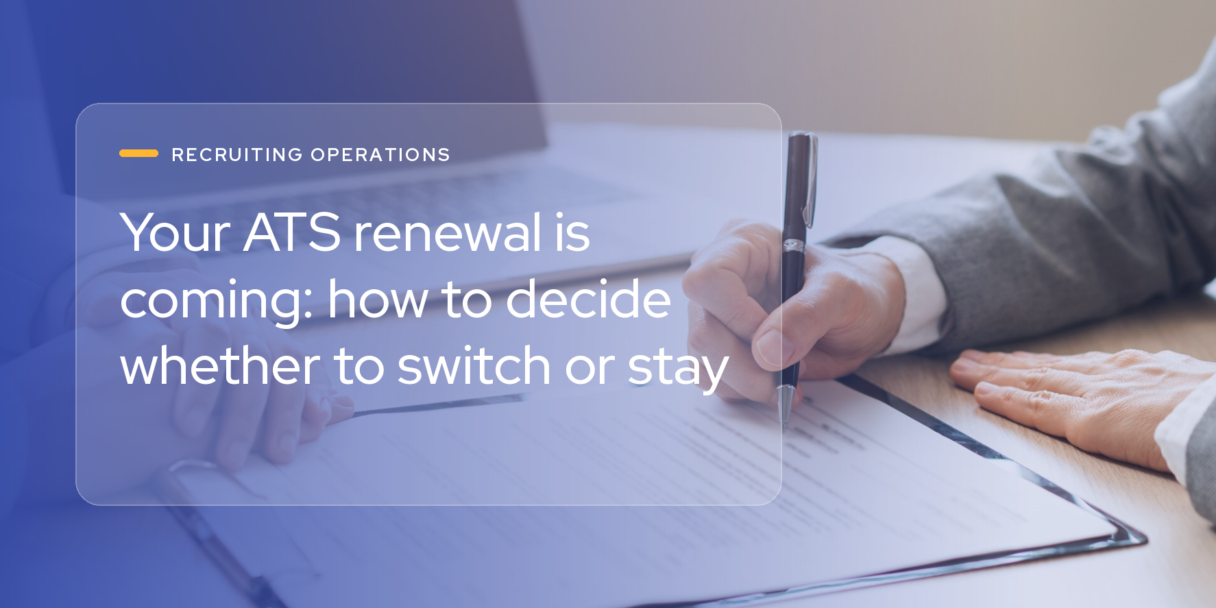 Crelate blog header reading Your ATS renewal is coming: how to decide whether to switch or stay, over a photo of hands reviewing a contract