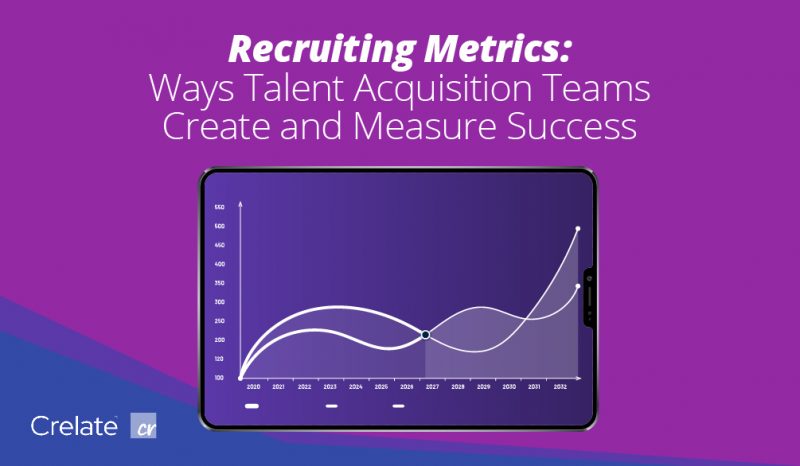Recruiting Metrics: Ways Talent Acquisition Teams Create and Measure Success